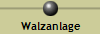 Walzanlage